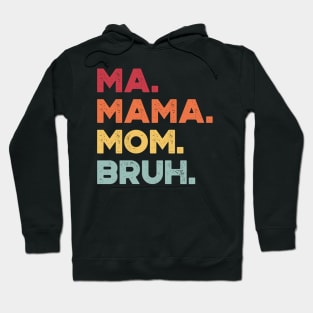 Ma Mama Mom Bruh Sunset Funny Mother's Day Hoodie